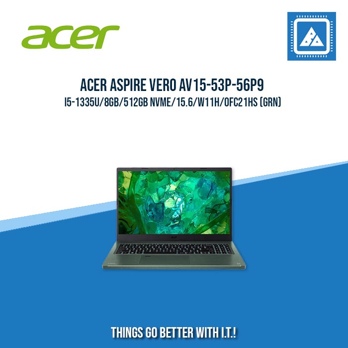 ACER ASPIRE VERO AV15-53P-56P9 I5-1335U/8GB/512GB NVME | BEST FOR STUDENTS AND FREELANCERS LAPTOP ACER ASPIRE VERO AV15-53P-56P9 I5-1335U/8GB/512GB NVME | BEST FOR STUDENTS AND FREELANCERS LAPTOP